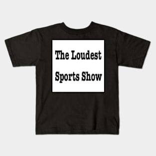 The Loudest Sports Show Away Logo Kids T-Shirt